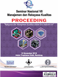 Seminar Nasional VII Manajemen dan Rekayasa Kualitas: Rekayasa dan Manajemen Kualitas dalam Era Industri 4.0