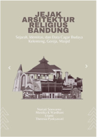 Jejak Arsitektur Religius Bandung: Sejarah, Identitas, dan Data Cagar Budaya Kelenteng, Gereja, Masjid