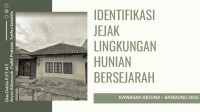 IDENTIFIKASI JEJAK LINGKUNGAN HUNIAN BERSEJARAH: KAWASAN ARJUNA